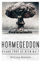 Couverture du livre « Hormegeddon ; quand trop de bien nuit » de William Bonner aux éditions Les Belles Lettres Editions