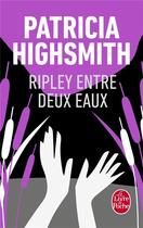 Couverture du livre « Ripley entre deux eaux » de Patricia Highsmith aux éditions Le Livre De Poche