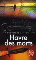 Couverture du livre « Havre des morts » de Patricia Cornwell aux éditions Lgf