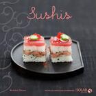 Couverture du livre « Sushis » de Okuno/Sakai-Yajima aux éditions Solar