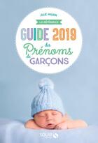 Couverture du livre « Guide des prénoms de garçons (édition 2019) » de Julie Milbin aux éditions Solar