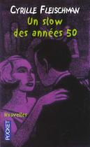 Couverture du livre « Un Slow Des Annees 50 » de Cyrille Fleischman aux éditions Pocket