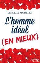 Couverture du livre « L'homme idéal (en mieux) » de Angela Morelli aux éditions Hqn