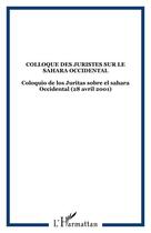 Couverture du livre « Colloque des juristes sur le sahara occidental - coloquio de los juritas sobre el sahara occidental » de  aux éditions Editions L'harmattan