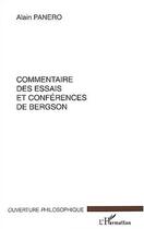 Couverture du livre « Commentaire des essais et conferences de bergson » de Alain Panero aux éditions Editions L'harmattan