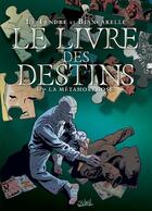 Couverture du livre « Le livre des destins Tome 2 ; le grand jeu » de Franck Biancarelli et Serge Le Tendre aux éditions Soleil