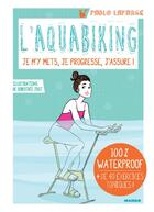 Couverture du livre « L'aquabiking » de Pablo Lafarge et Dorothee Jost aux éditions Mango