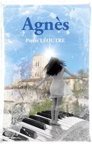 Couverture du livre « Agnès » de Pierre Leoutre aux éditions Books On Demand