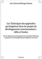 Couverture du livre « Les techniques des approches participatives dans les projets de developpement communautaire : defis » de Biango Nyama L B. aux éditions Edilivre