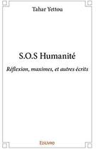 Couverture du livre « S.O.S Humanité » de Tahar Yettou aux éditions Edilivre