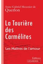 Couverture du livre « La Tourière des Carmélites » de Anne-Gabriel Meusnier De Querlon aux éditions Ligaran