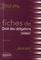 Couverture du livre « Fiches de droit des obligations 4eme edition » de Arnaud Lecourt aux éditions Ellipses