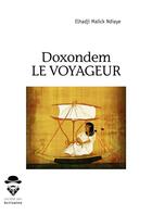 Couverture du livre « Doxondem ; le voyageur » de Malick Ndiaye Elhadji aux éditions Societe Des Ecrivains