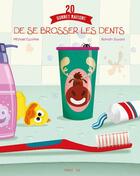 Couverture du livre « 20 bonnes raisons de se brosser les dents » de Romain Guyard et Michael Escoffier aux éditions Frimousse