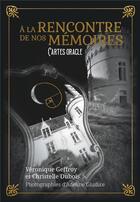 Couverture du livre « À la rencontre de nos mémoires : Cartes oracle » de Christelle Dubois et Veronique Geffroy et Adeline Giudice aux éditions Exergue