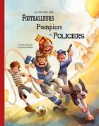 Couverture du livre « Le monde de pompiers, footballeurs et policiers » de  aux éditions Grenouille