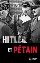 Couverture du livre « Hitler et Pétain » de Francois Delpla aux éditions Nouveau Monde
