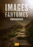 Couverture du livre « Images fantômes » de Elizabeth Hand aux éditions Super 8