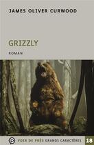 Couverture du livre « Grizzly » de James Oliver Curwood aux éditions Voir De Pres