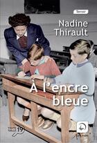 Couverture du livre « À l'encre bleue » de Nadine Thirault aux éditions Editions De La Loupe