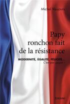 Couverture du livre « Papy ronchon fait de la resistance » de Vaujours Michel aux éditions Edilivre