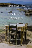 Couverture du livre « Un désir sans fin » de Martine Lustrac aux éditions Il Est Midi