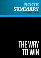 Couverture du livre « Summary: The Way to Win : Review and Analysis of Mark Halperin and John F. Harris's Book » de Businessnews Publishing aux éditions Political Book Summaries