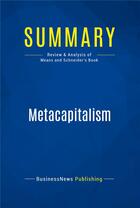 Couverture du livre « Summary: metacapitalism - review and analysis of means and schneider's book » de  aux éditions Business Book Summaries