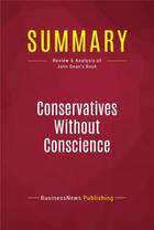 Couverture du livre « Summary: Conservatives Without Conscience : Review and Analysis of John Dean's Book » de Businessnews Publish aux éditions Political Book Summaries