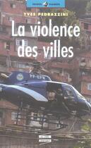 Couverture du livre « Violence des villes » de Pedrazzini Y aux éditions Editions De L'atelier