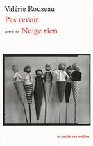 Couverture du livre « Pas revoir ; neige rien » de Valerie Rouzeau aux éditions Table Ronde
