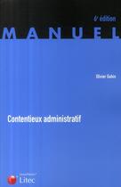 Couverture du livre « Contentieux administratif (6e édition) » de Olivier Gohin aux éditions Lexisnexis