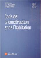 Couverture du livre « Code de la construction et de l'habitation (édition 2016) » de Herve Des Lyons aux éditions Lexisnexis