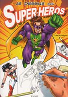 Couverture du livre « Je dessine des super-héros » de Thiery Beaudenon aux éditions Vigot