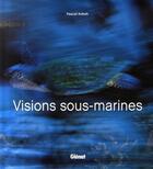 Couverture du livre « Visions sous-marines » de Pascal Kobeh aux éditions Glenat