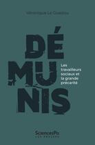 Couverture du livre « Démunis : les travailleurs sociaux et la grande précarité » de Veronique Le Goaziou aux éditions Presses De Sciences Po