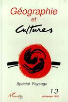 Couverture du livre « Géographie et cultures n°13 : Spécial paysage » de  aux éditions L'harmattan