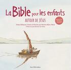 Couverture du livre « La bible pour les enfants : autour de Jésus » de Martine Blanc-Rerat aux éditions Tequi