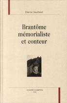 Couverture du livre « Brantôme ; mémorialiste et conteur » de Etienne Vaucheret aux éditions Honore Champion