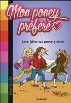 Couverture du livre « Mon poney préféré t.5 ; une fête du poney-club » de I. Brandt aux éditions Bayard Jeunesse