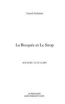 Couverture du livre « La becquée et le sirop » de Fanch Schmitt aux éditions Le Manuscrit