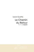 Couverture du livre « Le chemin du retour t.1 » de Laure Guetta aux éditions Editions Le Manuscrit