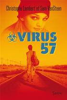 Couverture du livre « Virus 57 » de Christophe Lambert et Sam Vansteen aux éditions Syros