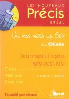 Couverture du livre « Un pas vers la sup en chimie ; de la terminale à la prépa MPSI-PCSI-PTSI » de J. Mesplede et M. Dumoulin aux éditions Breal