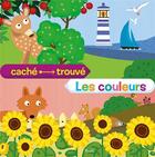 Couverture du livre « Caché trouvé ; les couleurs » de Nicole Colas Des Francs aux éditions Piccolia
