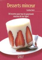 Couverture du livre « Desserts minceur » de Florence Le Bras et Caroline Bach aux éditions First