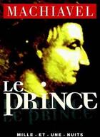 Couverture du livre « Le prince » de Machiavel aux éditions Mille Et Une Nuits