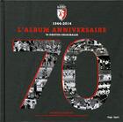 Couverture du livre « Lille LOSC ; 1944-2014 l'album anniversaire » de Robert Patrick et Jacques Verhaeghe aux éditions Hugo Sport