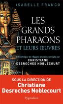 Couverture du livre « Les grands pharaons et leurs oeuvres » de Isabelle Franco aux éditions Pygmalion