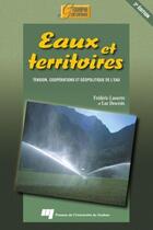 Couverture du livre « Eaux et territoires ; tension, coopérations et géopolitique de l'eau (2e édition) » de Frederic Lasserre et Luc Descroix aux éditions Pu De Quebec